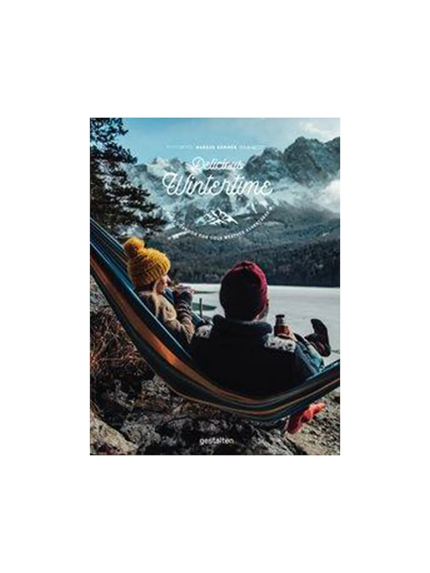 GESTALTEN VERLAG | Buch - Delicious Wintertime - The Cookbook for Cold Weather Adventures | 